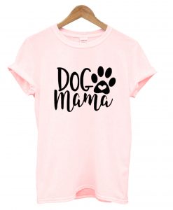 Dog Mom T Shirt