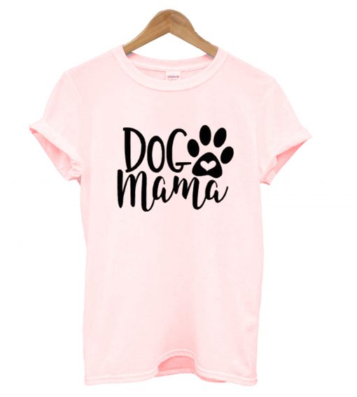 Dog Mom T Shirt