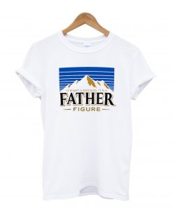 Father Figure Love Dad T-Shirt