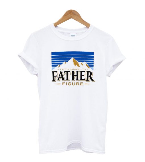 Father Figure Love Dad T-Shirt