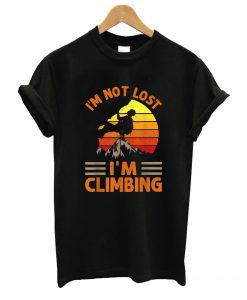 I'm Not Lost I'm Climbing T Shirt