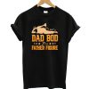 It's Not A Dad Bod It's A Father Figure T-Shirt