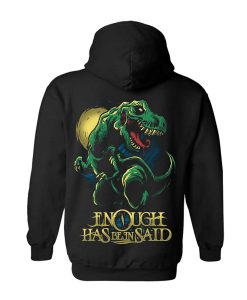 Enough Has Bein Said Hoodie