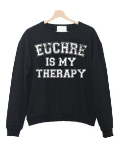 Euchre Is My Therapy Crewneck Sweatshirt