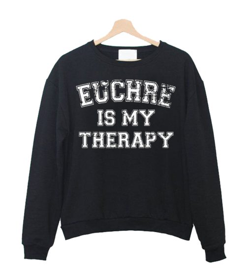 Euchre Is My Therapy Crewneck Sweatshirt