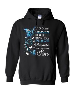 I Know Heaven Is A Beautiful Place Hoodie
