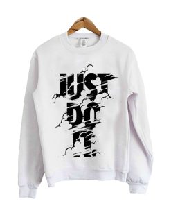 Just Do It Sweatshirt