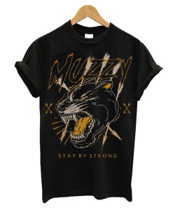 Muzzy Stay Be Strong T Shirt