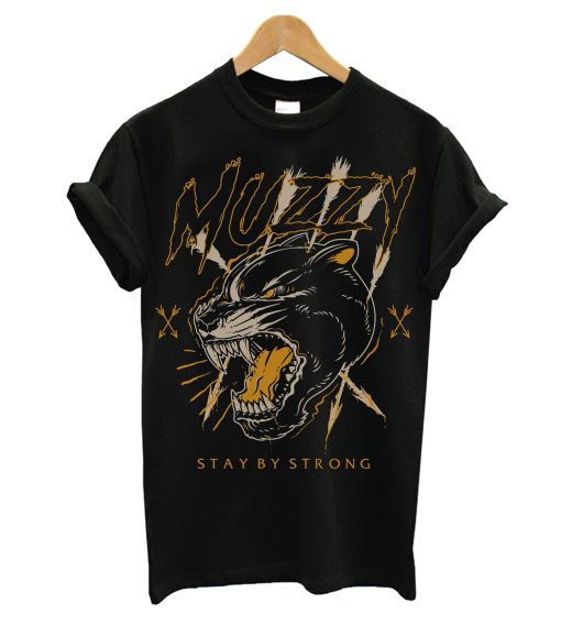 Muzzy Stay Be Strong T Shirt