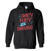 Thirty Flirty and Thriving Hoodie