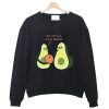 You Are All I Avo Wanted Avocado Crewneck Sweatshirt