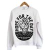 Hope For The Day Sweatshirt