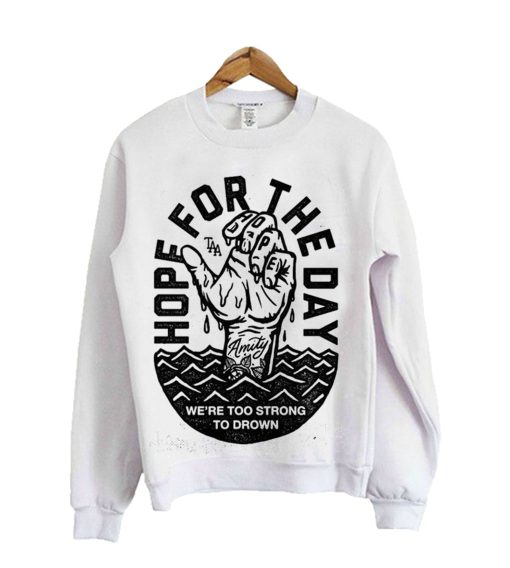 Hope For The Day Sweatshirt