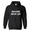 Never Give Up Hoodie