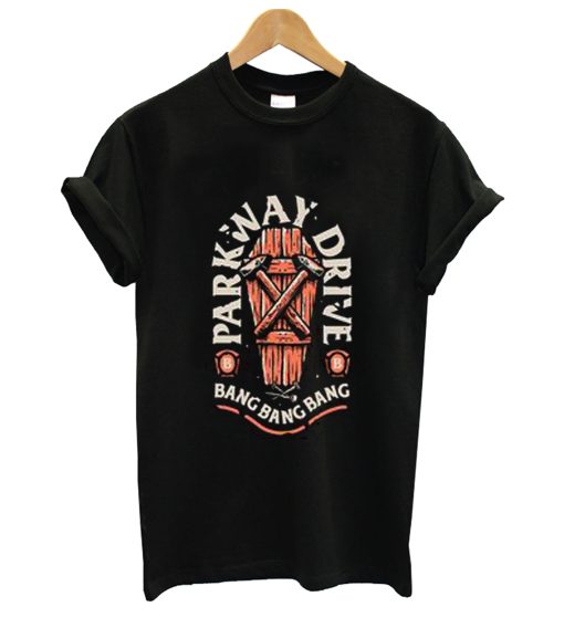 Parkway Drive Bang Bang Bang T Shirt