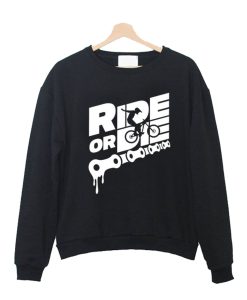 Ride Or Die Sweatshirt