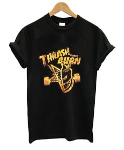 Trash And Burn T Shirt