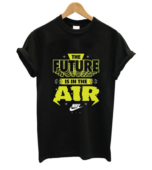 The Future is In The Air T Shirt