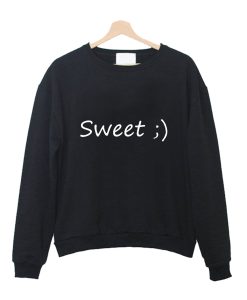 Sweet ;) Sweatshirt