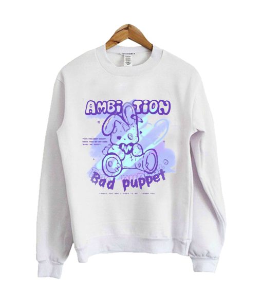 Ambition Bad Puppet Sweatshirt