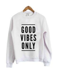 Good Vibes OnlySweatshirt