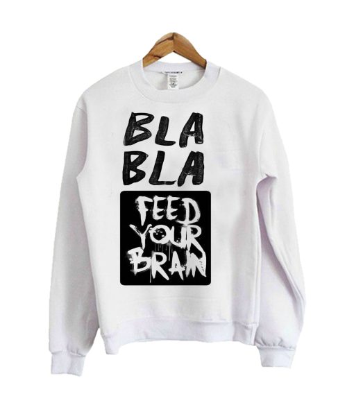 Feed Your Brain Sweatshirt