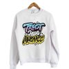 Trust Your Madness Sweatshirt