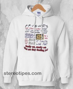 Friends TV Show Quote HOODIE