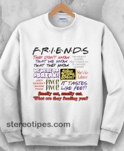 Friends TV Show Quotes Sweatshirt