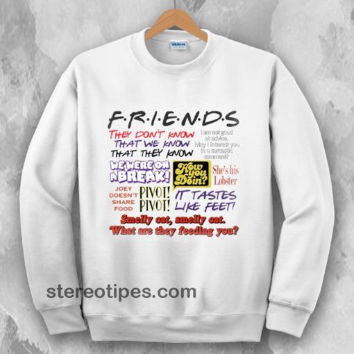 Friends TV Show Quotes Sweatshirt