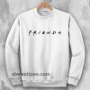 friends sweatshirt