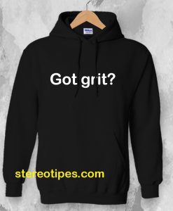 Got grit Hoodie