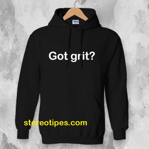 Got grit Hoodie