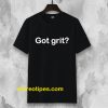 Got grit T-shirt