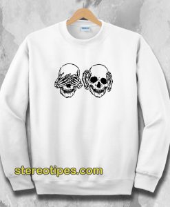 Hear See No Evil Skull Sweatshirt