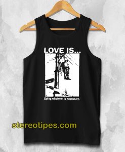 Love Is Doing Whatever Is Necessary Tank Top