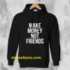 Make Money Not Friends Hodie