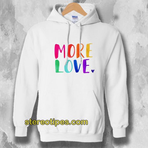 More Love Hoodie