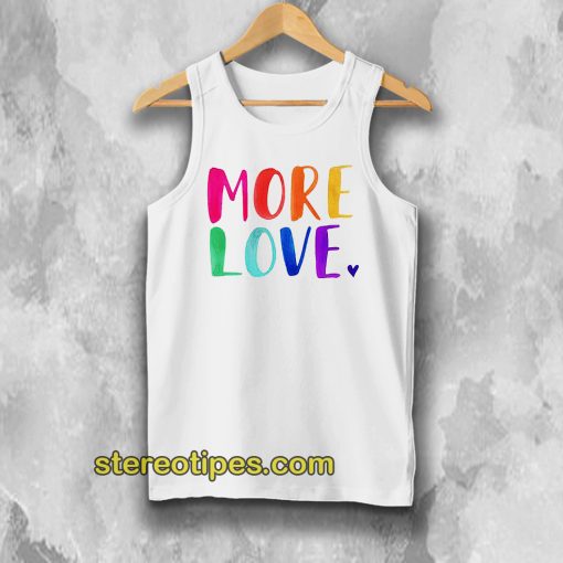 More Love Tank top