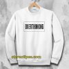 Overthinking Sweatshirt