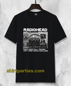 Radiohead Right Hand Pull Trigger Left Hand Shrug Shoulder T-shirt