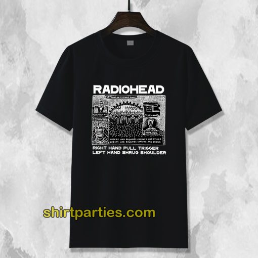 Radiohead Right Hand Pull Trigger Left Hand Shrug Shoulder T-shirt