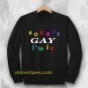 Sound Gay I'm In Sweatshirt