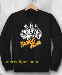 Stayin Alive Bee Gees Sweatshirt