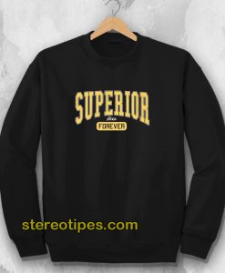 Superior Forever Unisex Sweatshirt