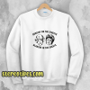 Dorothy On The Streets Blanche In The Sheets Sweatshirt