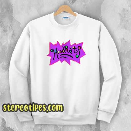 Hoodrats Sweatshirt