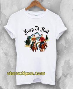 Keep It Rad T-Shirt