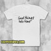 Good Things Take Time T-Shirt