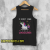 I Don't Care I'm Unicorn Tank Top